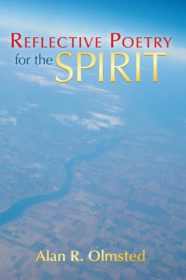 Reflective Poetry for the Spirit - Alan R. Olmsted