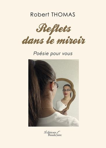 Reflets dans le miroir - Poésie pour vous - Robert Thomas