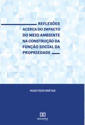 Reflexões acerca do impacto do meio ambiente na construção da função social da propriedade