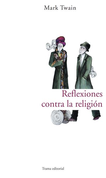 Reflexiones contra la religión - Twain Mark