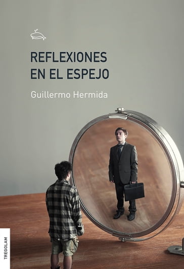 Reflexiones en el espejo - Guillermo Hermida