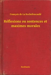 Réflexions ou sentences et maximes morales