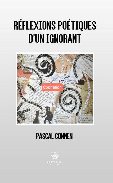 Réflexions poétiques d'un ignorant - Pascal Connen