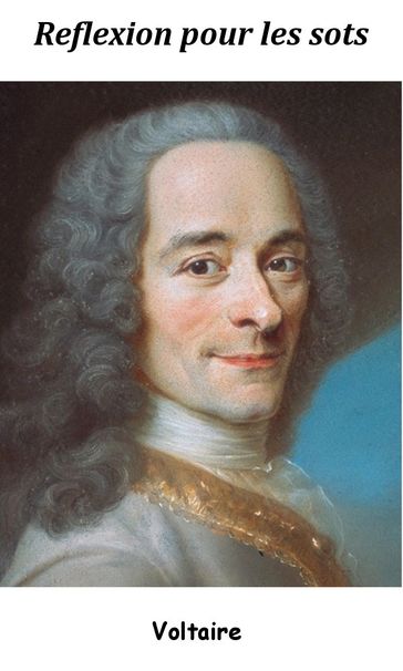 Réflexions pour les sots - Voltaire