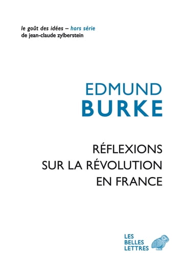 Réflexions sur la Révolution en France - Edmund Burke - Philippe Raynaud