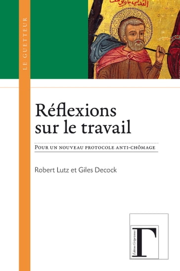 Réflexions sur le travail - Giles Decock - Robert Lutz