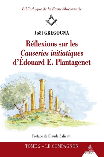 Réflexions sur les causeries initiatiques d'Édouard E. Plantagenet - Joel Gregogna - Claude Salicetti