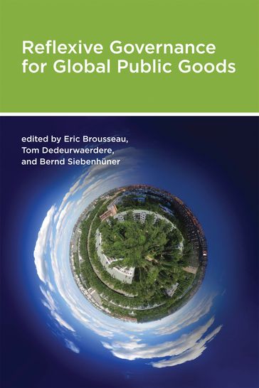Reflexive Governance for Global Public Goods - Eric Brousseau - Tom Dedeurwaerdere - Bernd Siebenhuner