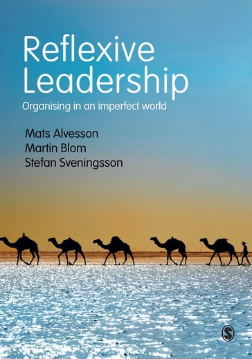 Reflexive Leadership - Martin Blom - Mats Alvesson - Stefan Sveningsson