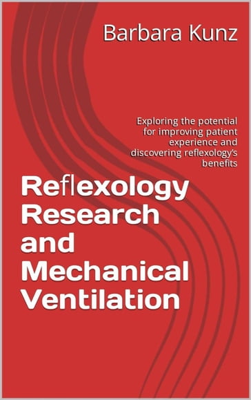 Reflexology Research and Mechanical Ventilation - Barbara Kunz
