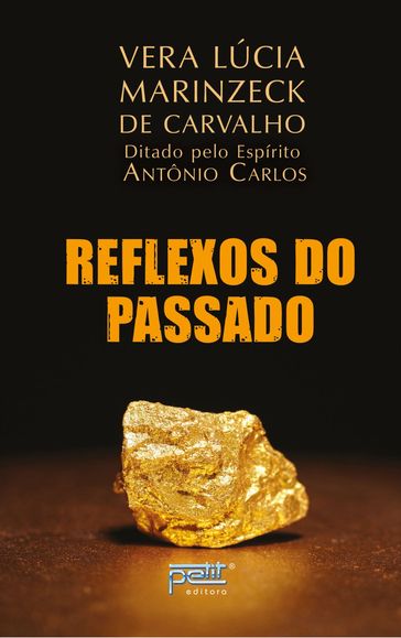 Reflexos do Passado - Antonio Carlos - Vera Lúcia Marinzeck de Carvalho