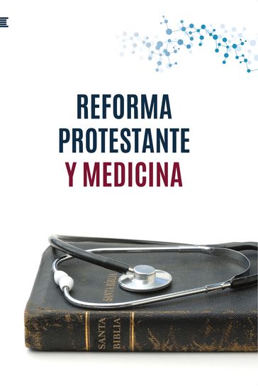 Reforma protestante y medicina - UME Unión Médica Evangélica
