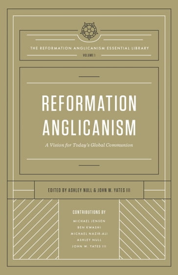 Reformation Anglicanism (The Reformation Anglicanism Essential Library, Volume 1)