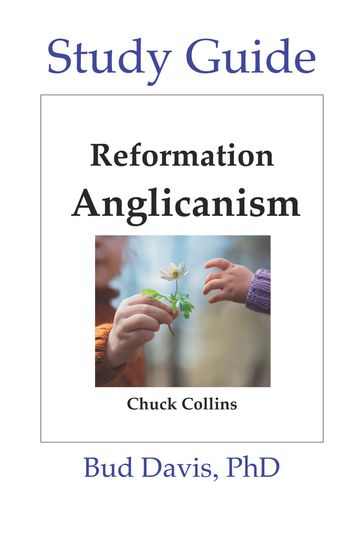 Reformation Anglicanism - The Study Guide - Bud Davis