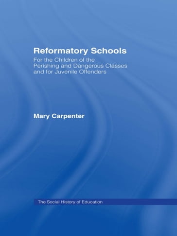 Reformatory Schools (1851) - Mary Carpenter