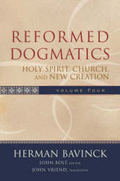 Reformed Dogmatics ¿ Holy Spirit, Church, and New Creation