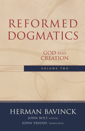 Reformed Dogmatics : Volume 2 - Herman Bavinck