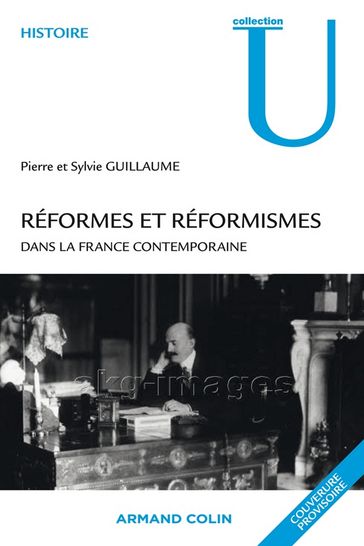 Réformes et réformismes dans la France contemporaine - Pierre Guillaume - Sylvie Guillaume