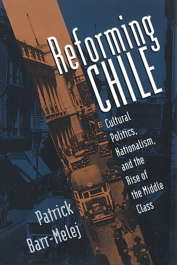 Reforming Chile - Patrick Barr-Melej
