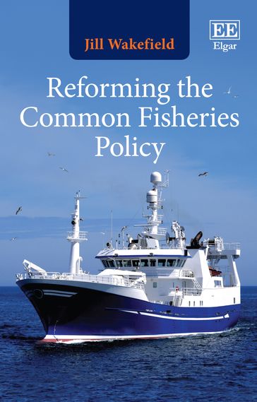 Reforming the Common Fisheries Policy - Jill Wakefield