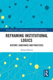 Reframing Institutional Logics