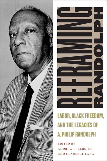 Reframing Randolph - Andrew E. Kersten - Clarence Lang