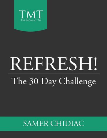 Refresh!: The 30 Day Challenge - Samer Chidiac