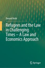 Refugees and the Law in Challenging Times  A Law and Economics Approach