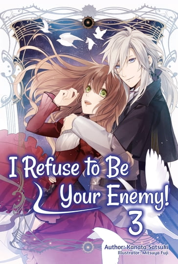 I Refuse to Be Your Enemy! Volume 3 - Kanata Satsuki