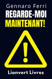 Regarde-Moi Maintenant!