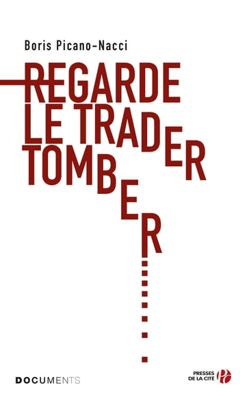 Regarde le trader tomber - Boris PICANO-NACCI