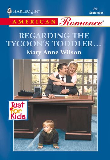 Regarding The Tycoon's Toddler... (Mills & Boon American Romance) - Mary Anne Wilson