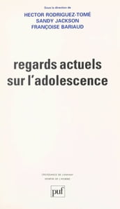 Regards actuels sur l adolescence