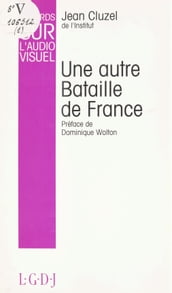 Regards sur l audiovisuel (1) : Une autre bataille de France