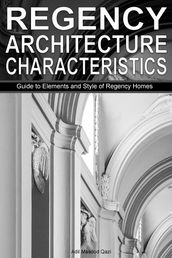 Regency Architecture Characteristics: Guide to Elements and Style of Regency Homes