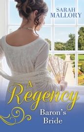A Regency Baron s Bride: To Catch a Husband... / The Wicked Baron
