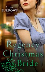 A Regency Christmas Bride: The Captain s Christmas Bride / A Countess by Christmas