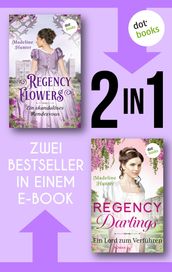 Regency Flowers: Ein skandalöses Rendezvous & Regency Darlings: Ein Lord zum Küssen