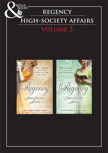 Regency High Society Vol 3: Beloved Virago / Lord Trenchard's Choice / The Unruly Chaperon / Colonel Ancroft's Love - Anne Ashley - Sylvia Andrew - Elizabeth Rolls