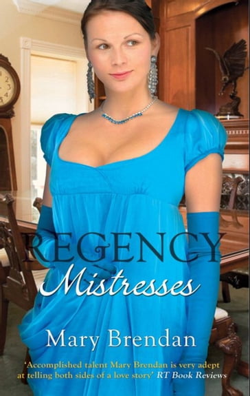 Regency Mistresses: A Practical Mistress / The Wanton Bride - Mary Brendan