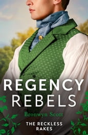 Regency Rebels: The Reckless Rakes 2 Books in 1