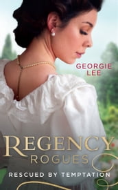 Regency Rogues: Rescued By Temptation: Rescued from Ruin / Miss Marianne s Disgrace