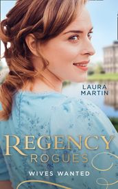 Regency Rogues: Wives Wanted: An Earl in Want of a Wife (The Eastway Cousins) / Heiress on the Run (The Eastway Cousins)