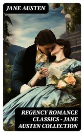 Regency Romance Classics  Jane Austen Collection