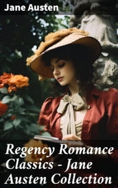 Regency Romance Classics Jane Austen Collection