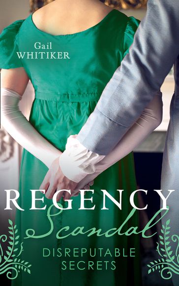 Regency Scandal: Disreputable Secrets: Brushed by Scandal / Improper Miss Darling - Gail Whitiker