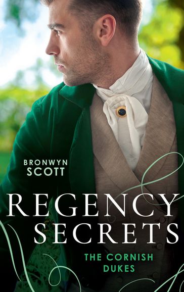 Regency Secrets: The Cornish Dukes: The Secrets of Lord Lynford (The Cornish Dukes) / The Passions of Lord Trevethow - Bronwyn Scott