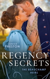 Regency Secrets: The Beauchamp Heirs: Lady Olivia and the Infamous Rake (The Beauchamp Heirs) / Daring to Love the Duke s Heir