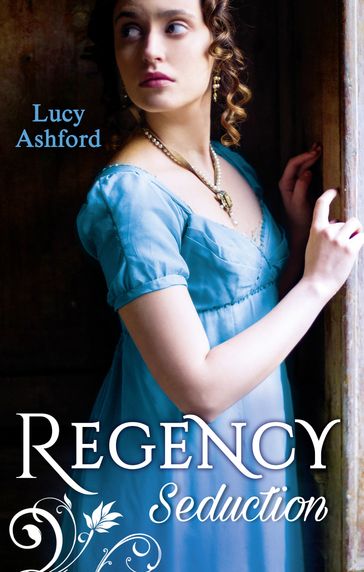 Regency Seduction: The Captain's Courtesan / The Outrageous Belle Marchmain - Lucy Ashford