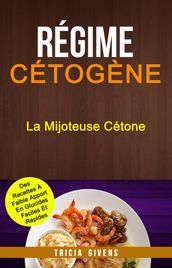 Régime Cétogène: La Mijoteuse Cétone : Des Recettes À Faible Apport En Glucides Faciles Et Rapides